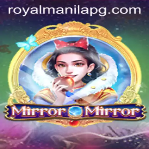 MirrorMirror: The Enchanting Adventure of ROYALMANILA