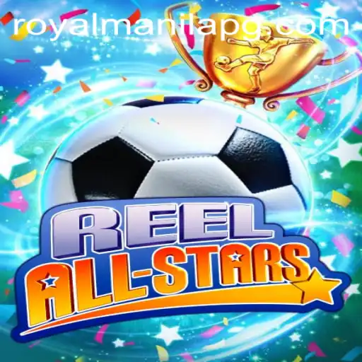 Explore the Thrills of ReelAllStars and the Ultimate Challenge of ROYALMANILA